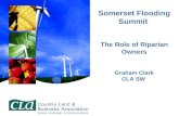 Somerset Flooding Summit  The Role of Riparian Owners Graham Clark CLA SW