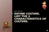 Define culture.  List the 4 characteristics of culture.