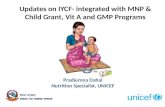 Updates on IYCF- integrated with MNP & Child Grant,  Vit  A and GMP Programs