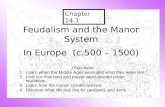Feudalism and the Manor System In Europe  (c.500 – 1500)