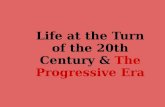 Life at the Turn of the 20th Century &  The Progressive Era