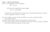 Ch6.1 – Work  and Energy Work -  force applied over a  distance  W =  F net . s