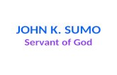 JOHN K. SUMO Servant of God