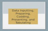 Data Inputting, Preparing, Codding, Presenting, and Tabulating