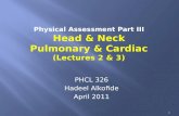 Physical Assessment Part III Head & Neck Pulmonary & Cardiac (Lectures 2 & 3)