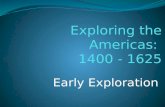 Exploring the Americas:  1400 - 1625