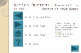 Action Buttons:  These will be on the         bottom of your pages