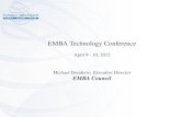 EMBA Technology Conference April 9 - 10, 2012 Michael Desiderio, Executive Director EMBA Council