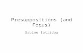 Presuppositions (and Focus)