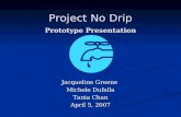 Project No Drip Prototype Presentation