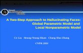 A Two-Step Approach to Hallucinating Faces: Global Parametric Model and  Local Nonparametric Model