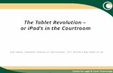 The Tablet  R evolution –  or iPad’s in the Courtroom