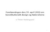 Forelæsningen den 19. april 2010 om konstitutionelt design og føderalisme
