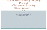 ELED 408:Literacy Inquiry Project -Classroom Library Observation