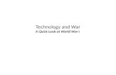 Technology and War A Quick  L ook at World War I