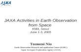 JAXA Activities in Earth Observation from Space  KMA, Seoul June 1-3, 2005
