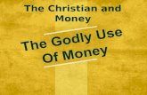 The Godly Use Of Money