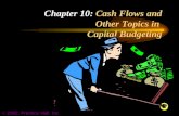 Chapter 10:  Cash Flows and Other Topics in  Capital Budgeting