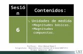 Profesor:  Víctor Manuel Reyes F. Asignatura:  Matemática para Ciencias de la Salud  (MAT-011)
