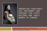 IMPROVING SUBSTANCE USE TREATMENT AND SUPPORT FOR FIRST NATIONS AND INUIT WOMEN IN CANADA