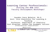 Learning Center Professionals:  Putting the WOW into  Faculty Development Workshops!