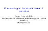 Formulating an important research question Susan Furth, MD, PhD