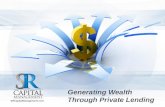 Generating Wealth  Through Private  Lending