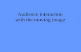 Audience interaction with the moving image