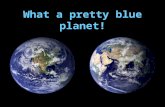 What a pretty blue planet!