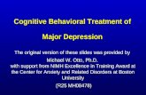 Cognitive Behavioral Treatment of  Major Depression