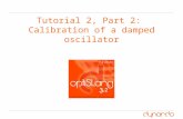 Tutorial 2, Part 2:  Calibration of a damped oscillator