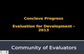 Conclave Progress Evaluation for Development - 2013