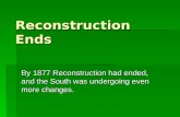 Reconstruction Ends