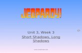 Unit 3, Week 3 Short Shadows, Long Shadows