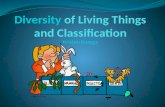Diversity  of Living Things and Classification