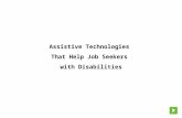 Assistive Technologies  That Help Job Seekers  with Disabilities