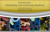 Homework!  Motivating Low-Achieving Students