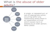 What is  the abuse of older adults ?
