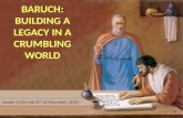 BARUCH: BUILDING A LEGACY IN A CRUMBLING WORLD