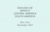 Overview Of: MEXICO CENTRAL AMERICA SOUTH AMERICA