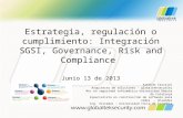 Estrategia, regulación o cumplimiento: Integración SGSI,  Governance ,  Risk  and  Compliance