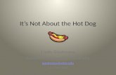 It’s Not About the Hot Dog