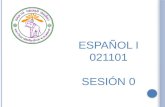 ESPAÑOL I 021101 SESIÓN 0