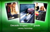 Decade Project – 7 th  grade