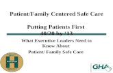 Patient/Family Centered Safe Care  Putting  Patients First  40/20 by ‘13