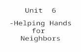 Unit  6 -Helping Hands for  Neighbors