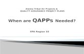 Alaska Tribal Air Projects &   QUALITY ASSURANCE PROJECT PLANS When are  QAPPs  Needed?