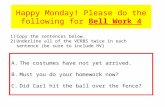 Happy Monday! Please do the following for  Bell Work 4