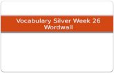 Vocabulary Silver  Week  26  Wordwa ll