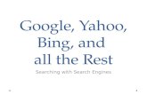 Google, Yahoo, Bing, and  all the Rest